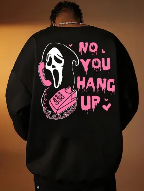 SXV  'NO you hang up’ Printed Cool Aesthetic Drop Shoulder Oversized Baggy Sweatshirt